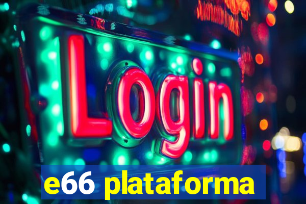 e66 plataforma